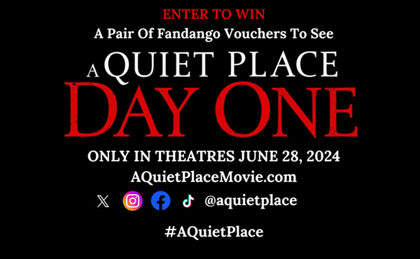 Enter to win a pair of ticket vouchers to A QUIET PLACE: DAY ONE, releasing in theaters June 28