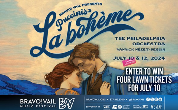 Enter to win four lawn tickets to Bravo! Vail Music Festival's PUCCINI'S LA BOHÈME performance by The Philadelphia Orchestra on July 10 at 6 p.m. at the Gerald R. Ford Amphitheater
