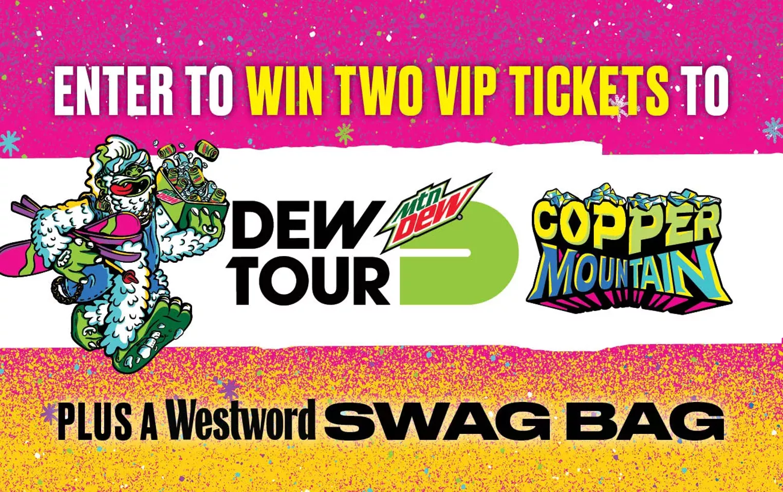 Enter to Win 2 VIP Tickets to Dew Tour (2/24-26) and a Westword Swag Bag! - Vimarsana News